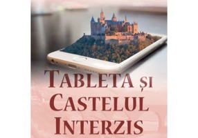 Tableta si castelul interzis - Cristina Centea
