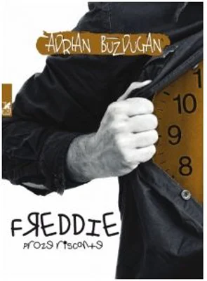 Freddie. Proze riscante - Adrian Buzdugan