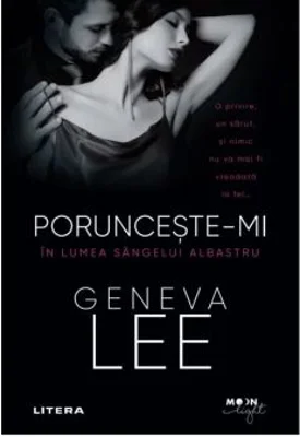 Porunceste-mi. In lumea sangelui albastru