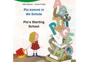 Pia kommt in die Schule. Kinderbuch Deutsch-Englisch mit Leseratsel - Ulrike Rylance, Karolin Przybill