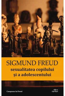 Sexualitatea copilului si a adolescentului - Sigmund Freud