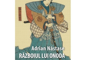 Razboiul lui Onoda - Adrian Nastase