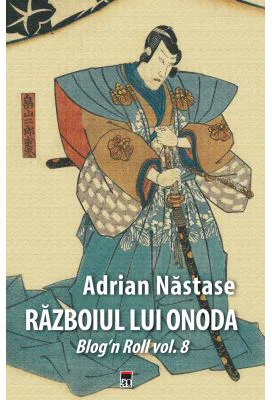 Razboiul lui Onoda - Adrian Nastase