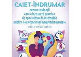 Caiet-indrumar pentru studentii care efectueaza practica de specialitate in institutiile publice sau organizatii neguvernamentale - Madalina Tomescu