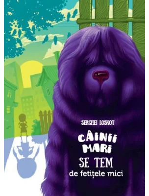 Cainii mari se tem de fetitele mici - Serghei Loskot