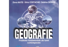 Manual Geografie pentru clasa a 11-a - George Erdeli, Nicolae Ilinca, Elena Matei, Silviu Costache, Catalina Serban