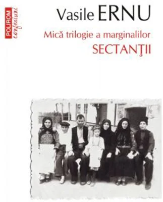 Sectantii. Editia a III-a, de buzunar - Vasile Ernu