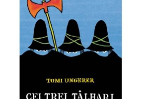 Cei trei talhari - Tomi Ungerer