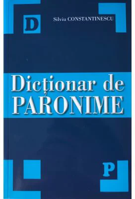 Dictionar de paronime - Silviu Constantinescu