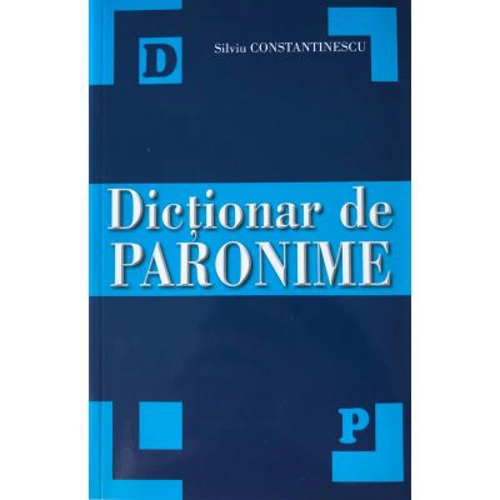 Dictionar de paronime - Silviu Constantinescu