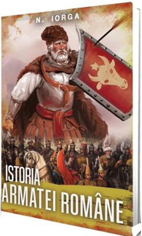 Istoria armatei romane - Nicolae Iorga