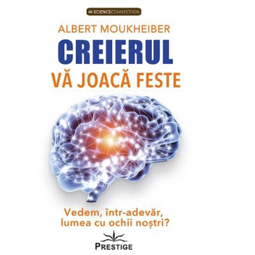 Creierul va joaca feste - Albert Moukheiber