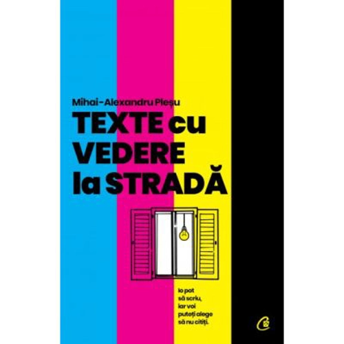 Texte cu vedere la strada - Mihai-Alexandru Plesu
