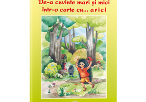 De-a cuvinte mari si mici intr-o carte cu... arici - Laura Mara Culea