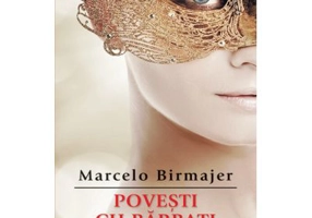 Povesti cu barbati insurati - Marcelo Birmajer