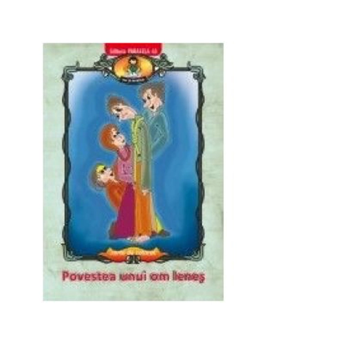 Povestea unui om lenes, dupa Ion Creanga