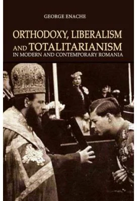 Orthodoxy, liberalism and totalitarianism in modern and contemporary Romania