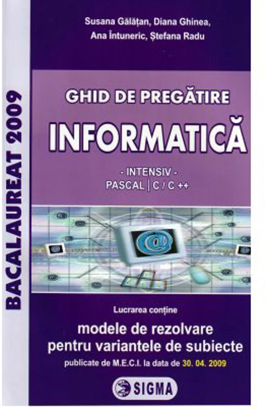 Informatica. Ghid de pregatire pentru clasele 11-12, intensiv Pascal C/C++ - Susana Galatean