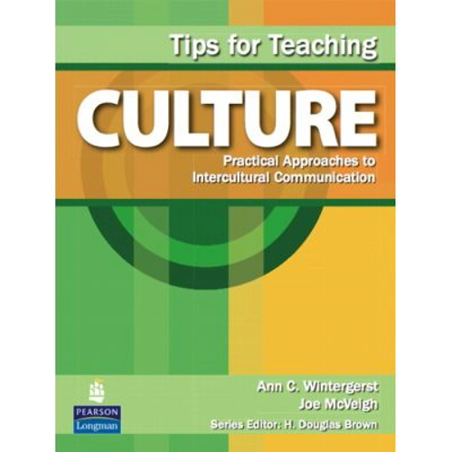 Tips for Teaching Culture. Practical Approaches to Intercultural Communications