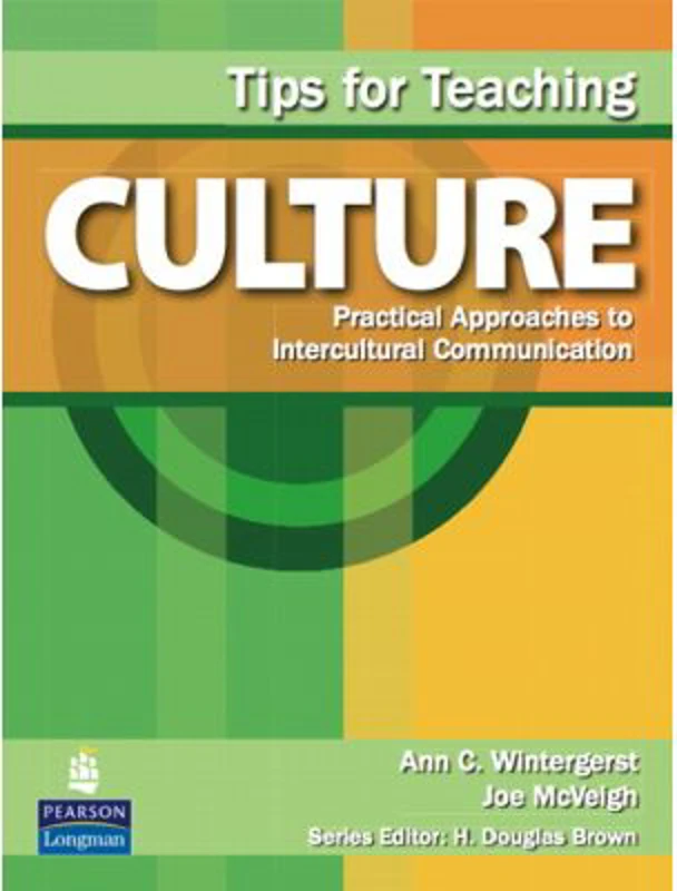 Tips for Teaching Culture. Practical Approaches to Intercultural Communications