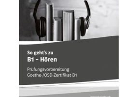 So geht's zu B1 - Hören. Prüfungsvorbereitung Goethe-/ÖSD-Zertifikat B1, Lehrerhandbuch - Uta Loumiotis