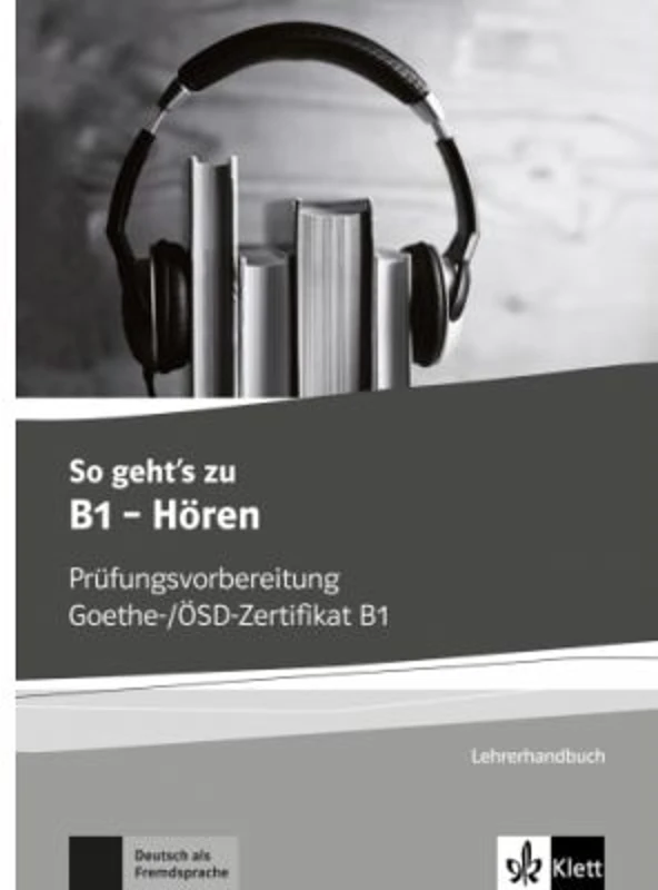 So geht's zu B1 - Hören. Prüfungsvorbereitung Goethe-/ÖSD-Zertifikat B1, Lehrerhandbuch - Uta Loumiotis