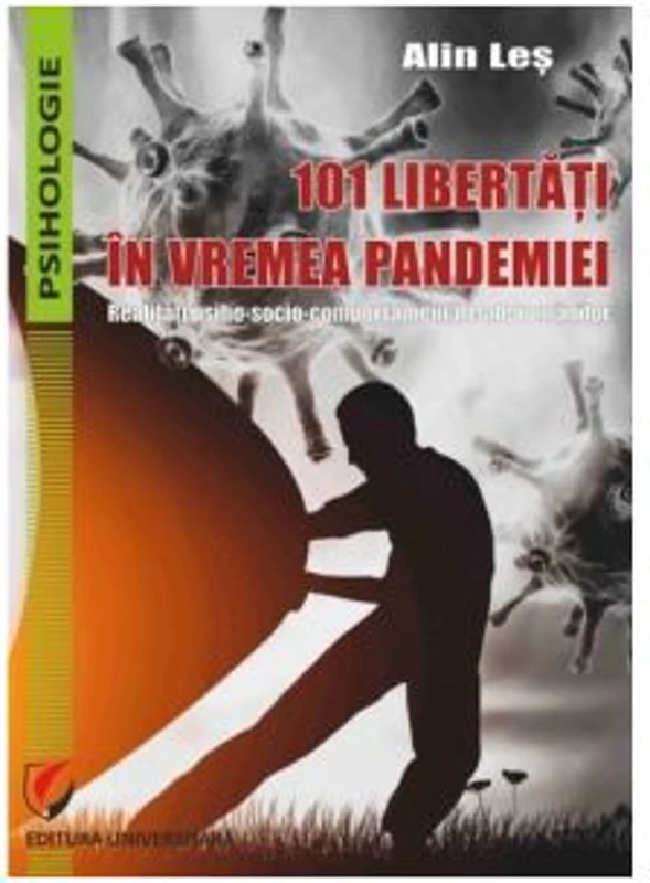 101 libertati in vremea pandemiei. Realitati psiho-socio-comportamentale ale romanilor - Alin Les