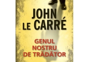 Genul nostru de tradator - John Le Carre