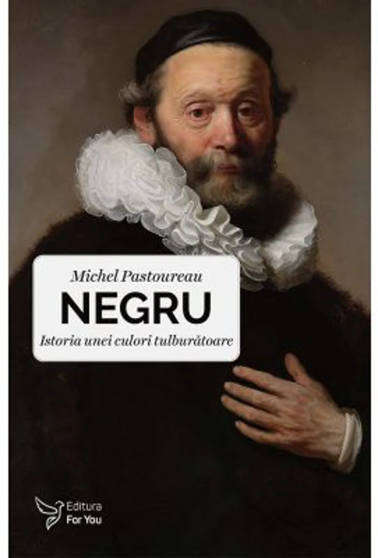 Negru. Istoria unei culori tulburatoare - Michel Pastoureau