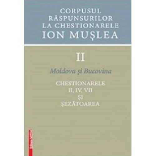 Corpusul raspunsurilor la chestionarele Ion Muslea. Volumul 2. Moldova si Bucovina - Ion Cuceu