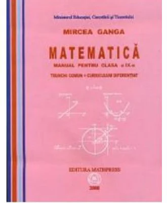 Manual Matematica pentru clasa a 9-a Trunchi Comun + Curriculum Diferentiat - Mircea Ganga