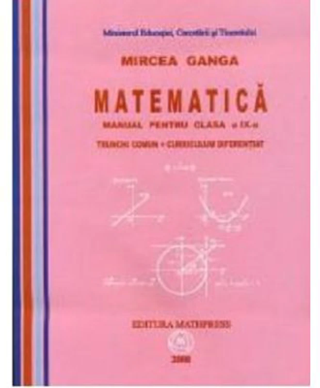 Manual Matematica pentru clasa a 9-a Trunchi Comun + Curriculum Diferentiat - Mircea Ganga