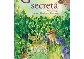 Gradina secreta - Frances Hodgson Burnett