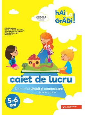 Hai la gradi! Limba si comunicare. Caiet de lucru. 5-6 ani - Madalina Radu