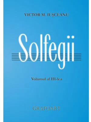 Solfegii. Volumul 3-lea - Victor M. Iusceanu