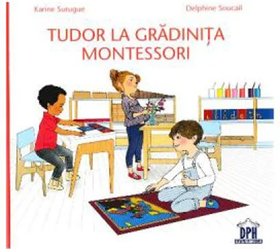 Tudor la Gradinita Montessori - Karine Surugue, Delphine Soucail