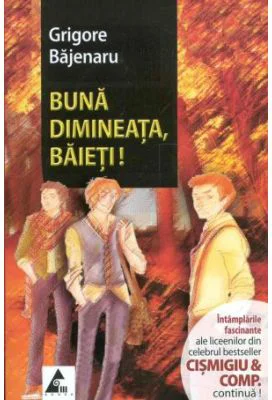 Buna dimineata, baieti! (Continuare romanului Cismigiu et Comp) - Grigore Bajenaru
