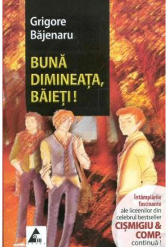 Buna dimineata, baieti! (Continuare romanului Cismigiu et Comp) - Grigore Bajenaru