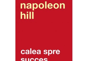 Calea spre succes. Editia a 2-a - Napoleon Hill