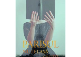 Parisul nu te lasa sa uiti - Ellen Feldman