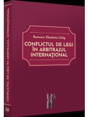 Conflictul de legi in arbitrajul international - Ramona Elisabeta Cirlig