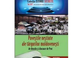 Povestile nestiute ale targurilor moldovenesti de dincolo si dincoace de Prut - Dan-Silviu Boerescu