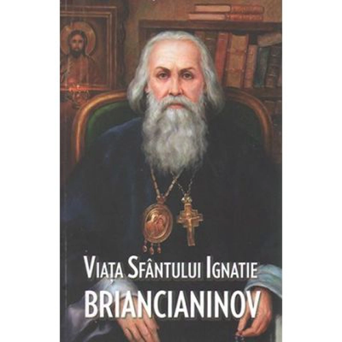 Viata Sfantului Ignatie Briancianinov