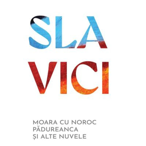 Moara cu noroc. Padureanca si alte nuvele