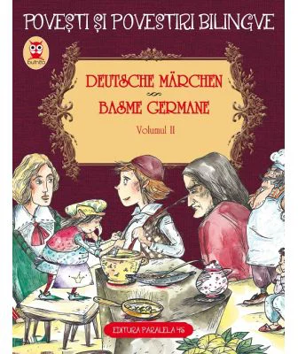 Basme germane - Deutsche Marchen. Volumul 2 (3 basme. Cei doi calatori; Pictorul; Piticul Nas-Lung) - Fratii Grimm, Wilhelm Hauff