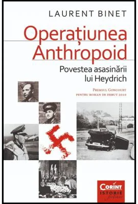 Operatiunea Anthropoid. Povestea asasinarii lui Heydrich - Laurent Binet