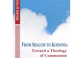 From Shalom to Koinonia. Toward a Theology of Communion - Daniel Oprean
