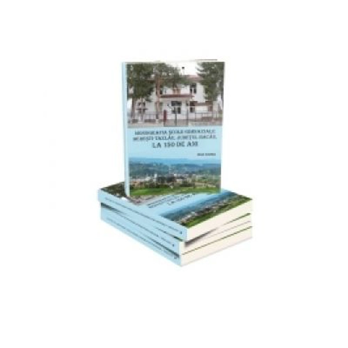 Monografia Scolii Gimnaziale Beresti-Tazlau, judetul Bacau, la 150 de ani﻿ - Ioan Cozma