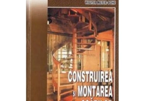 Construirea si montarea scarilor - Ealter Meyer-Bohe
