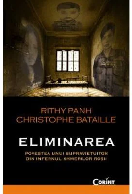 Eliminarea - Rithy Panh, Christophe Bataille